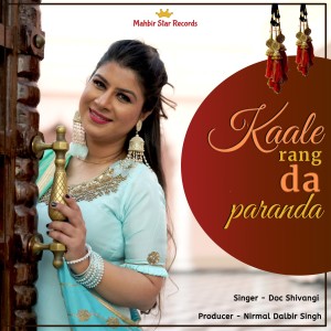 ดาวน์โหลดและฟังเพลง Kale Rang Da Paranda พร้อมเนื้อเพลงจาก Doc Shivangi
