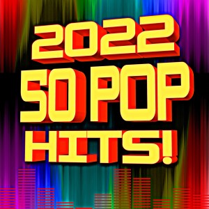 Ultimate Pop Hits!的專輯2022 50 Pop Hits!