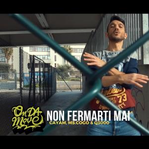 Cayam的專輯Non fermarti mai (feat. Ms.Cogo & Q3000) (Explicit)