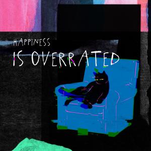 收聽Ń7ä的Happiness Is Overrated (feat. Whisky Cat & 方Q)歌詞歌曲