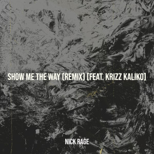 Nick Rage的專輯Show Me the Way (Remix) [Explicit]