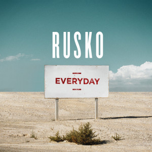 Dengarkan lagu Everyday (Netsky Remix) nyanyian Rusko dengan lirik