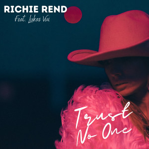ดาวน์โหลดและฟังเพลง Trust No One พร้อมเนื้อเพลงจาก Richie Rend