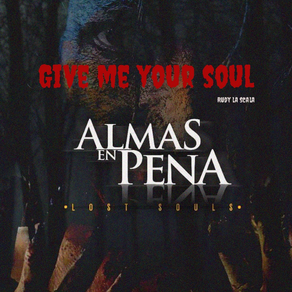 Give Me Your Soul