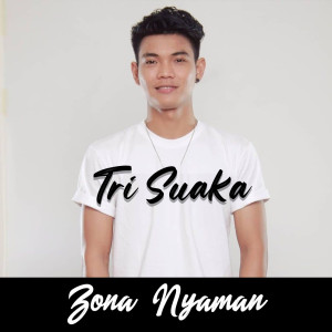 Listen to Zona Nyaman song with lyrics from Tri Suaka