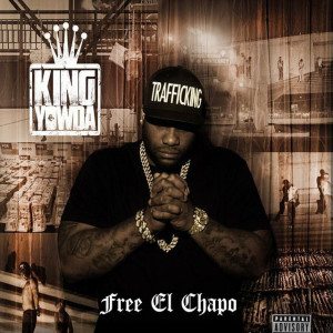ดาวน์โหลดและฟังเพลง Free El Chapo (Explicit) พร้อมเนื้อเพลงจาก Yowda
