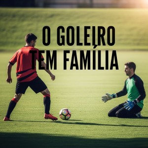 ดาวน์โหลดและฟังเพลง O GOLEIRO TEM FAMILIA พร้อมเนื้อเพลงจาก Mc Bocão Capixaba