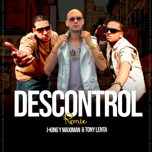 ดาวน์โหลดและฟังเพลง Descontrol (Remix) พร้อมเนื้อเพลงจาก J-King y Maximan