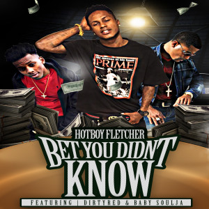 Album Bet You Didn't Know (feat. Dirty Red & Baby Soulja) (Explicit) from 
