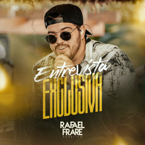 Rafael Frare的專輯Entrevista Exclusiva (Acústico)
