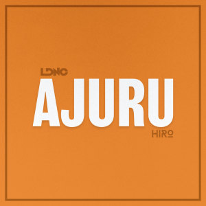 ดาวน์โหลดและฟังเพลง Ajuru (Explicit) พร้อมเนื้อเพลงจาก LDNC