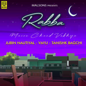 Dengarkan lagu Rabba Maine Chand Vekhya nyanyian Jubin Nautiyal dengan lirik