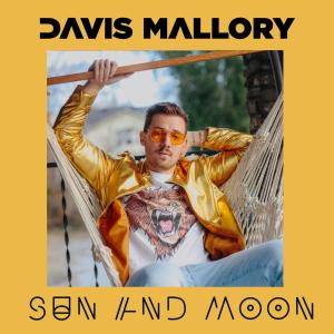 收聽Davis Mallory的Sun and Moon (BPT Remix)歌詞歌曲