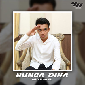 Dengarkan Bunga Dhia lagu dari Aiman Sidek dengan lirik