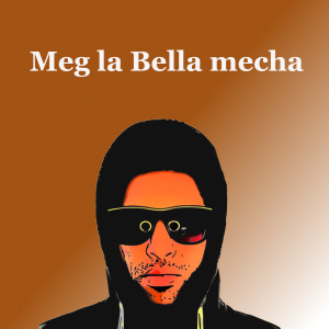 Album Meg la bella mecha oleh DJ Tom
