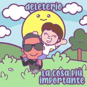 Listen to La cosa più importante song with lyrics from Deleterio