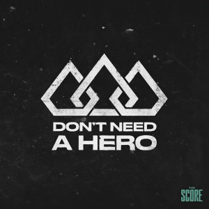 The Score的專輯Don't Need A Hero