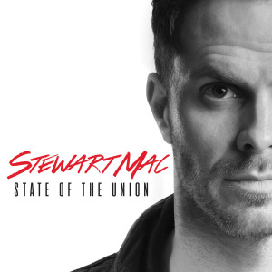 收聽Stewart Mac的State of the Union歌詞歌曲