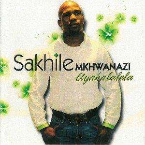 ดาวน์โหลดและฟังเพลง I Need Your Touch พร้อมเนื้อเพลงจาก Sakhile Mkhwanazi