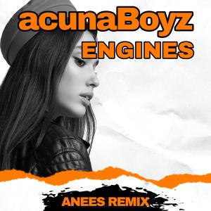 อัลบัม Engines (Anees Remix) ศิลปิน Acuna Boyz