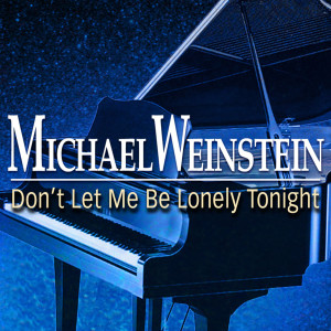收聽Michael Weinstein的Don't Let Me Be Lonely Tonight (Instrumental)歌詞歌曲