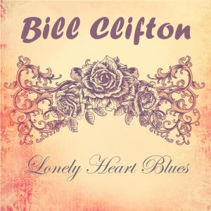 อัลบัม Lonely Heart Blues ศิลปิน Bill Clifton