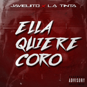 Listen to Ella Quiere Coro (Explicit) song with lyrics from Javieliito
