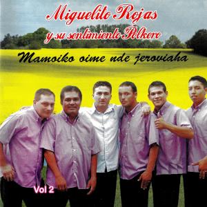 收聽Miguelito Rojas y Su Sentimiento Polkero的Jahe'ó Kangý歌詞歌曲