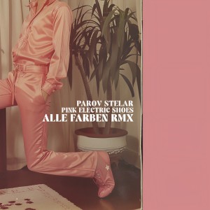 Parov Stelar的專輯Pink Electric Shoes (Alle Farben Remix)