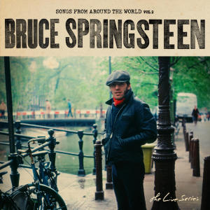 Bruce Springsteen的專輯The Live Series: Songs From Around The World Vol. 2