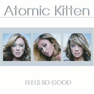 ดาวน์โหลดและฟังเพลง Feels So Good พร้อมเนื้อเพลงจาก Atomic Kitten