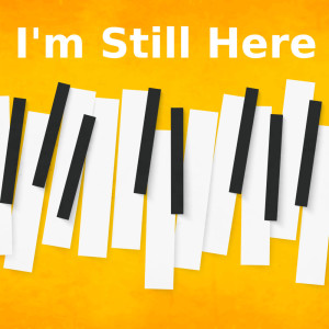 Dengarkan I'm Still Here (Piano Version) lagu dari Piano Tribute Players dengan lirik