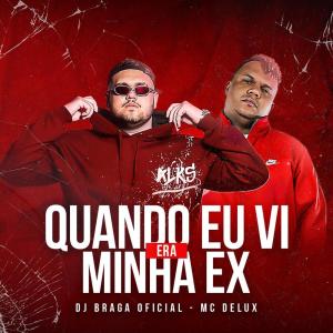 Album Quando Eu Vi Era Minha Ex oleh DJ BRAGA OFICIAL