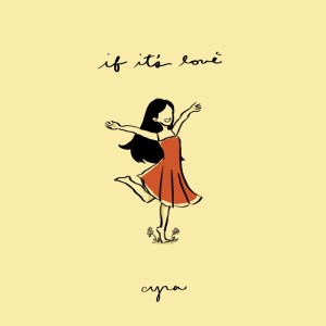 收聽Cyra的If It's Love歌詞歌曲