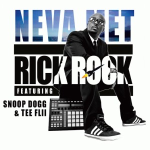Rick Rock的專輯Neva Met (feat. Snoop Dogg & Tee Flii) - Single (Explicit)