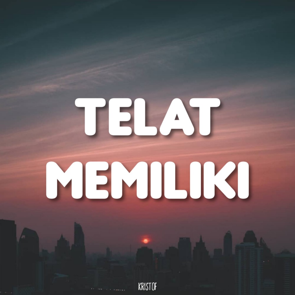 Telat Memiliki