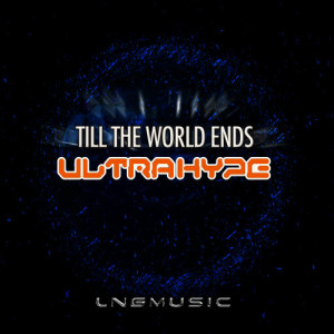 ดาวน์โหลดและฟังเพลง Till The World Ends (Die Hoerer Remix Edit) พร้อมเนื้อเพลงจาก UltraHype