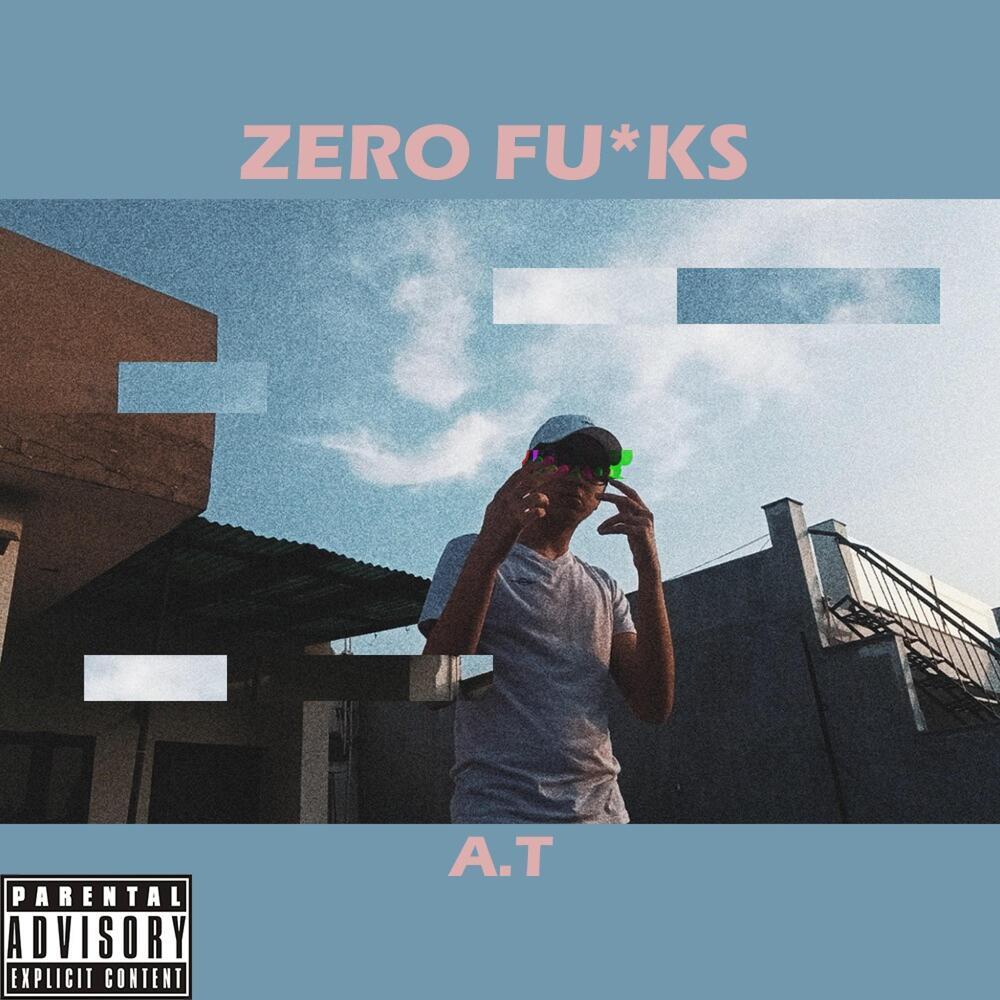 Zero Fucks (Explicit)