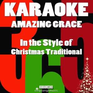 收聽Karaoke 365的Amazing Grace (In the Style of Christmas Traditional) [Karaoke Instrumental Version] (伴奏)歌詞歌曲