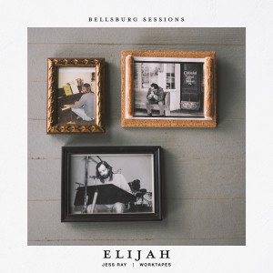 Album Elijah from Bellsburg Sessions