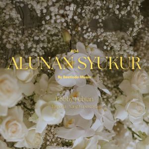 Bestindo Music的專輯Alunan Syukur 04: Terpana, Yang Kupercaya