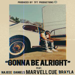 ดาวน์โหลดและฟังเพลง Gonna Be Alright (feat. Brayla, Najee Daniels & Marvell Cue) พร้อมเนื้อเพลงจาก TP7