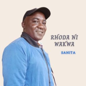 Listen to Rhoda ni Wakwa song with lyrics from Sanita