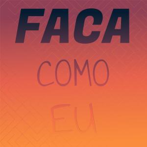 Listen to Faca Como Eu song with lyrics from Miltinho
