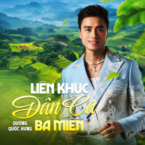 Listen to Liên Khúc / Dân Ca Ba Miền song with lyrics from Duong Quoc Hung