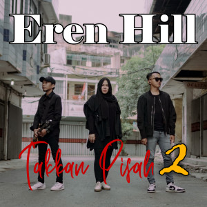Dengarkan Takkan Pisah 2 lagu dari Eren Hill dengan lirik