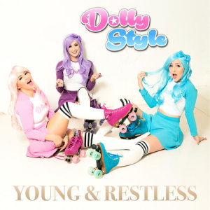 收聽Dolly Style的Young & Restless歌詞歌曲