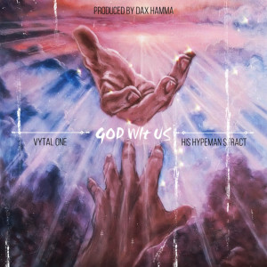 Listen to God Wit Us song with lyrics from Vytal One