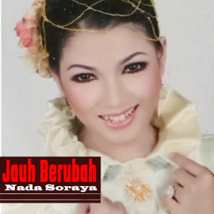 Listen to Jauh Berubah song with lyrics from Nada Soraya