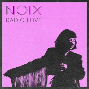 收聽Noix的Radio Love歌詞歌曲